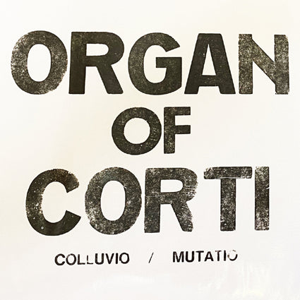 Organ Of Corti - Colluvio/Mutatio 7"