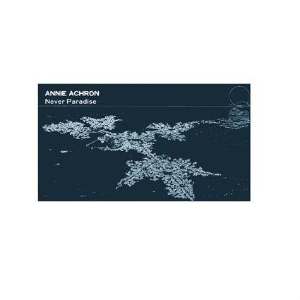 Annie Achron - Never Paradise LP