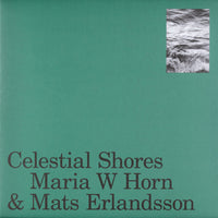 Maria W Horn & Mats Erlandsson - Celestial Shores LP