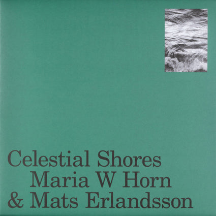 Maria W Horn & Mats Erlandsson - Celestial Shores LP