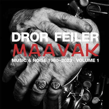 Dror Feiler - Maavak (Music & Noise 1980-2023 Volume 1) 10CD