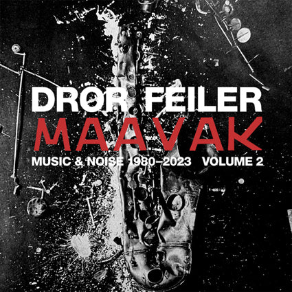 Dror Feiler - Maavak (Music & Noise 1980-2023 Volume 2) 10CD