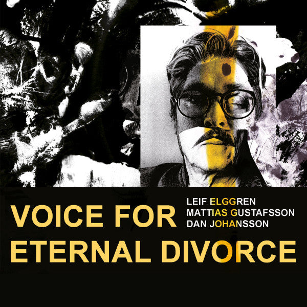 Leif Elggren/Mattias Gustafsson/Dan Johansson – Voice for Eternal Divorce CD