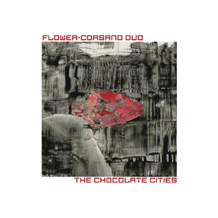 Flower-Corsano Duo - The Chocolate Cities LP