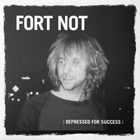 Fort Not - Depressed For Success LP