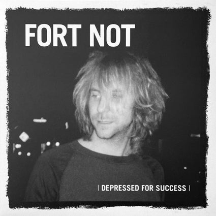 Fort Not - Depressed For Success LP