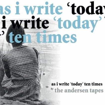 The Andersen Tapes – As I Write 'Today' Ten Times CD
