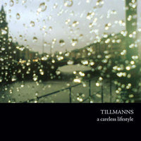 Tillmanns – A Careless Lifestyle CD