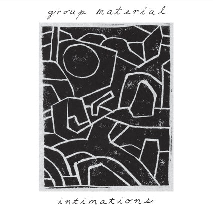 Group Material - Intimations LP