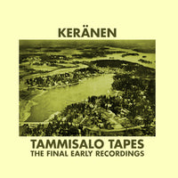 Keränen - Tammisalo Tapes: The Final Early Recordings CD