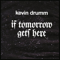 Kevin Drumm - If Tomorrow Gets Here 10CD