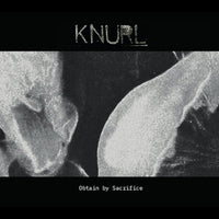 Knurl - Obtain By Sacrifice CD