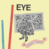 Eye - Honolulu/Saigon LP