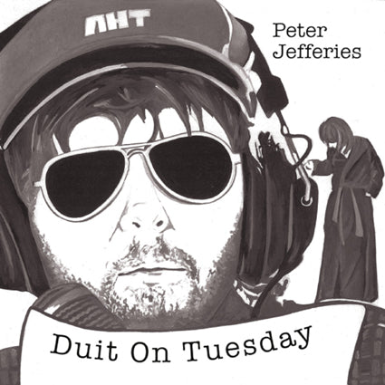 Peter Jefferies - Duit On Tuesday 7"