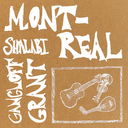 Sam Shalabi/Mike Gangloff & Liam Grant - Mont-real 10"