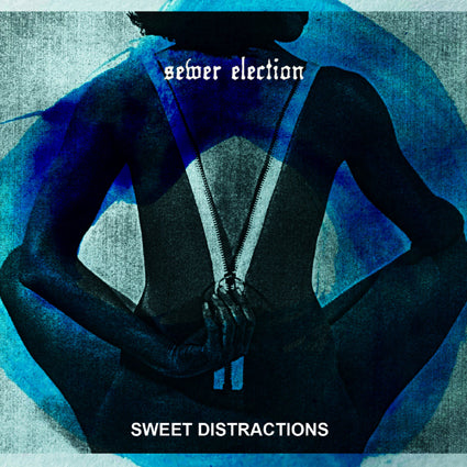 Sewer Election - Sweet Distractions CD