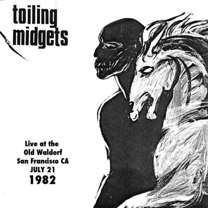 Toiling Midgets – Live At The Old Waldorf, July 21, 1982 LP