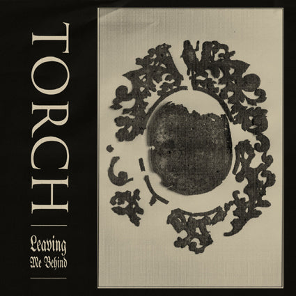 Torch - Leaving Me Behind LP