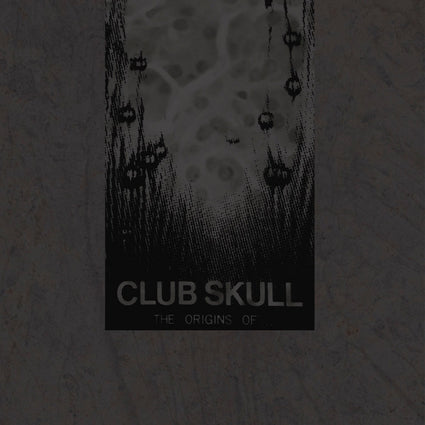 Club Skull - The Origins Of... LP