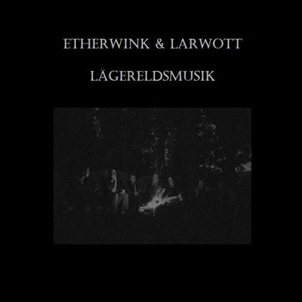 Etherwink & Larwott - Lägereldsmusik CDr