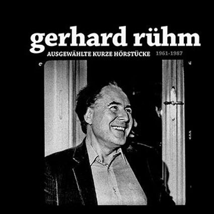 Gerhard Rühm – Ausgewählte Kurze Hörstücke (1961-1987) LP