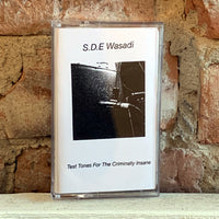 S.D.E Wasadi - Test Tones For The Criminally Insane CS