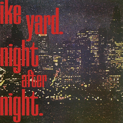 Ike Yard - Night After Night 12"