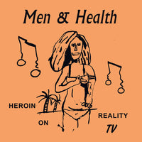 Men & Health - Heroin On Reality TV 7"