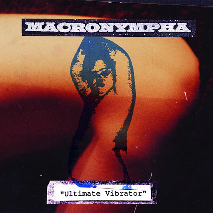 Macronympha – Ultimate Vibrator 2CD